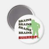 Zombie Brains Brains Brains Brains Burp! Magneet (Voorkant / Achterkant)