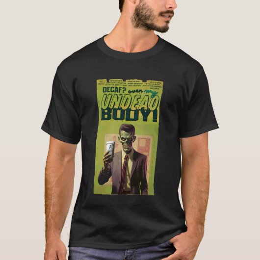 Zombie Brouwsel Decaf Over Mijn Ondead Lichaam! T-shirt (Voorkant)