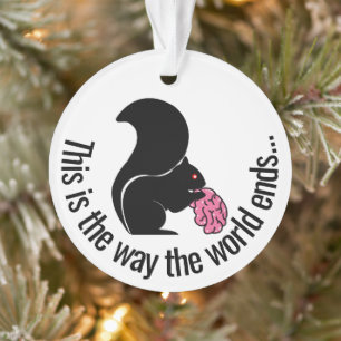 Zombie Eekhoorn, dit is hoe de wereld vergaat Ornament