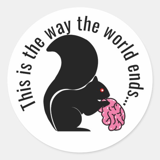 Zombie Eekhoorn, dit is hoe de wereld vergaat Ronde Sticker (Voorkant)