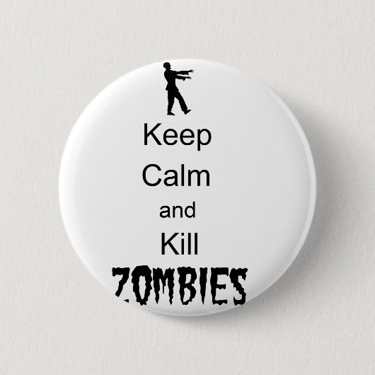 Zombie Gift Keep Calm en Kill Zombies Ronde Button 5,7 Cm (Voorkant)