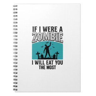 Zombie Grappig Als Ik Een Zombie Was Zou Ik Jou He Notitieboek