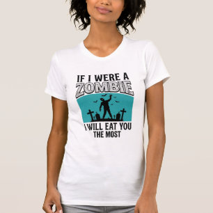 Zombie Grappig Als Ik Een Zombie Was Zou Ik Jou He T-shirt