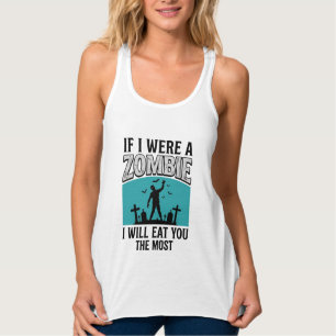 Zombie Grappig Als Ik Een Zombie Was Zou Ik Jou He Tanktop