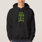 Zombie Halloween I'm not dead I'm a zombie Hoodie (Voorkant)