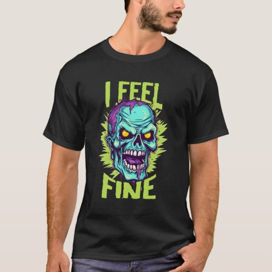 Zombie Halloween tekening Ik voel me prima T-shirt (Voorkant)