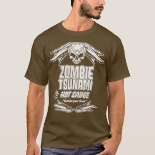 Zombie Hot Sauce 1 T-shirt