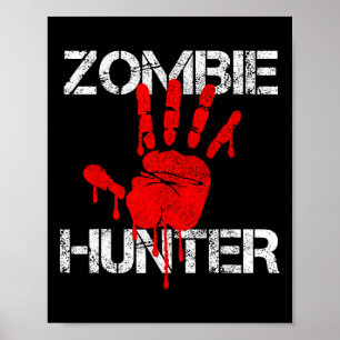 Zombie Hunter Halloween Hunting Blood Hand Outfit Poster