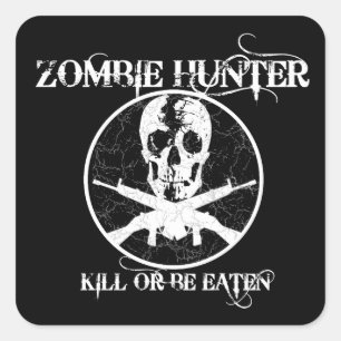 Zombie Hunter... Vermoord of word opgegeten Vierkante Sticker