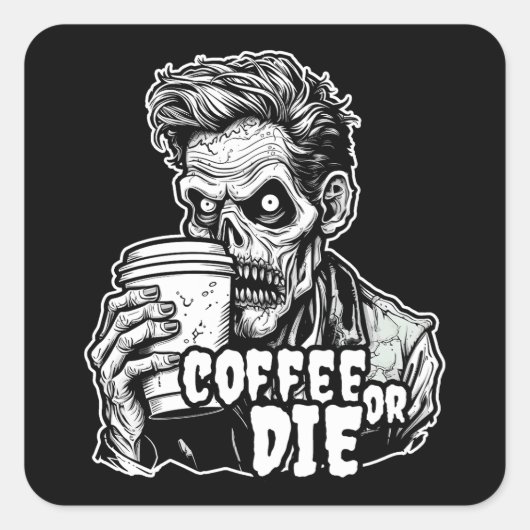 Zombie koffie of sterven vierkante sticker (Voorkant)