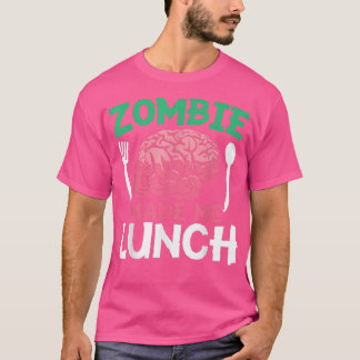 Zombie maakte me Lunch Halloween Trick or treat Zo T-shirt