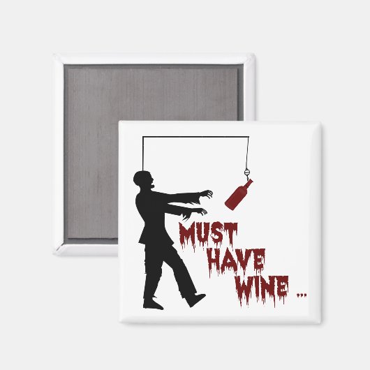 Zombie moet wijn hebben magneet (Voorkant / Achterkant)