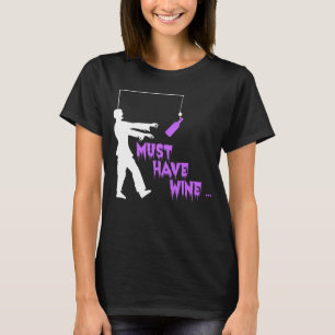 Zombie moet wijn hebben t-shirt