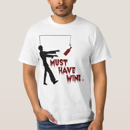 Zombie moet wijn hebben t-shirt (Voorkant)