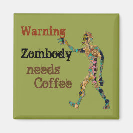 Zombie Needs Coffee Magneet
