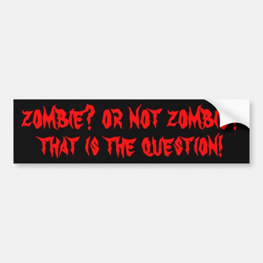 Zombie? Of niet Zombie? Shakespeare? Bumpersticker (Voorkant)
