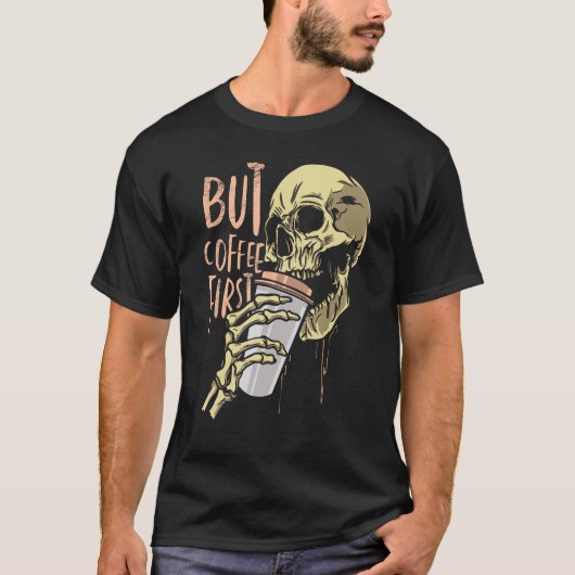 Zombie schedel maar koffie eerst Grappig Halloween T-shirt (Voorkant)