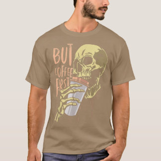 Zombie Skull, maar Coffee First Funny Halloween De T-shirt