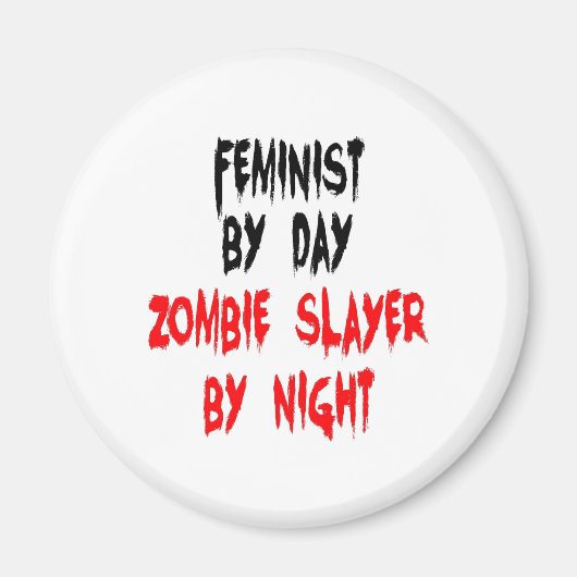 Zombie Slayer Feminist Magneet (Voorkant)