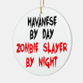 Zombie Slayer Havanese Dog Keramisch Ornament (Links)