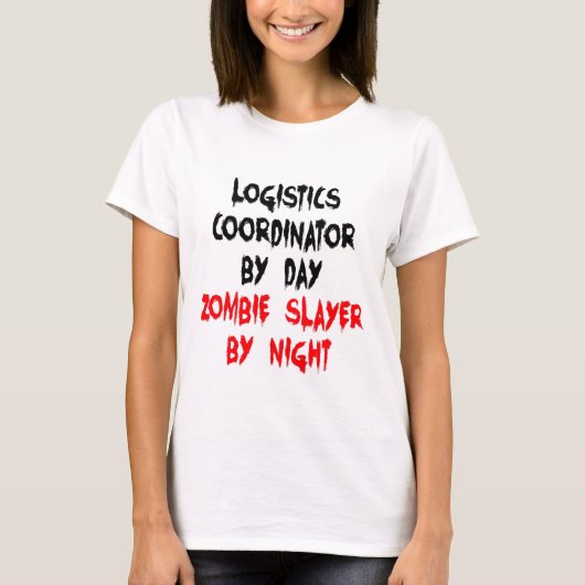 Zombie Slayer Logistics Coordinator T-shirt (Voorkant)