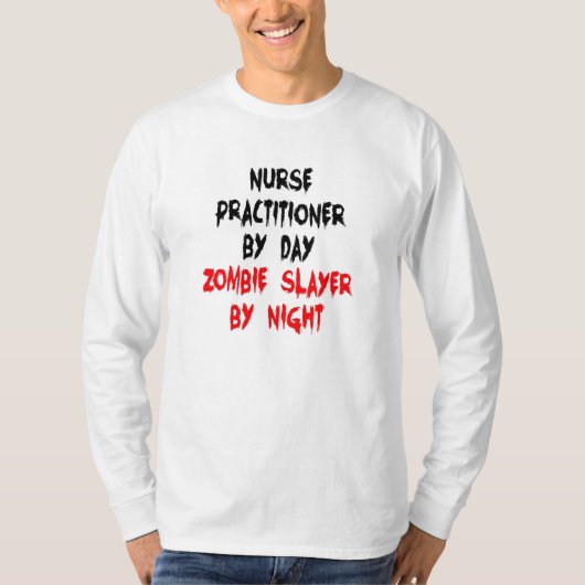 Zombie Slayer Nurse Practitioner T-shirt (Voorkant)