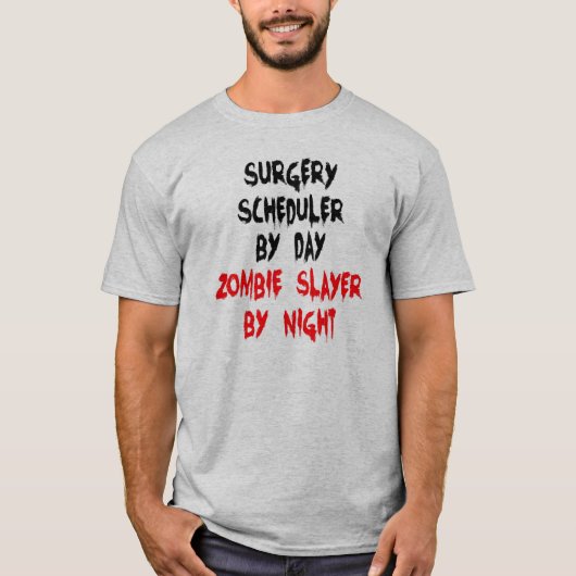 Zombie Slayer Surgery Scheduler T-shirt (Voorkant)