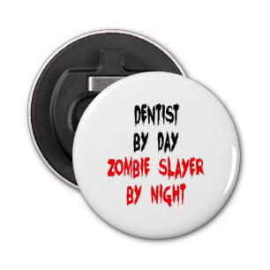 Zombie Slayer Tandarts Button Flesopener