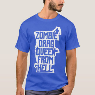 Zombie slepen koningin van de hel grappige gay hor t-shirt