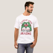 Zombie Valentijnsdag Funny houdt van je hersenen T-shirt (Voorkant volledig)