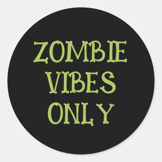 Zombie Vibes Only | Spooky Halloween Green & Black Ronde Sticker (Voorkant)