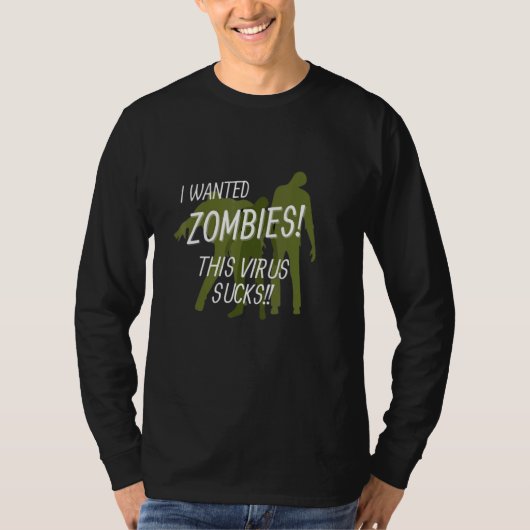 Zombie Wanted Zombies This Virus Sucks T-shirt (Voorkant)