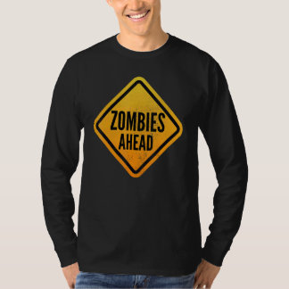 Zombies ahead Funny Road Sign for Men, Women, Boys T-shirt