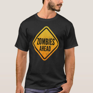 Zombies ahead Funny Road Sign for Men, Women, Boys T-shirt