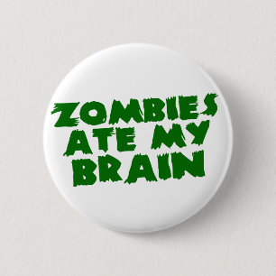 Zombies Ate My Brain Ronde Button 5,7 Cm