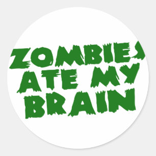 Zombies Ate My Brain Ronde Sticker