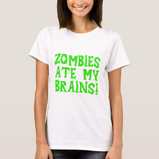 Zombies Ate My Brains! T-shirt