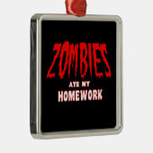 Zombies Ate My Homework Metalen Ornament (Rechts)