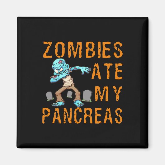 Zombies Ate My Pancreas - Fun Diabetes Magneet (Voorkant)