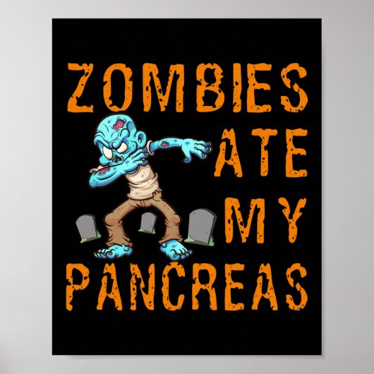 Zombies Ate My Pancreas - Fun Diabetes Poster (Voorkant)