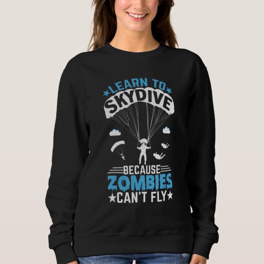 Zombies Can't Fly   Skydiver Skydiving Parachuting Trui (Voorkant)