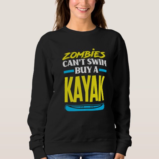 Zombies Can't Swim Buy A Kayak  Kayaking Kayaker Trui (Voorkant)