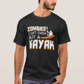Zombies Cant Swim Buy Kayak Funny Kayaking Zombies T-shirt (Voorkant)