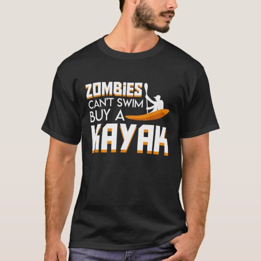 Zombies Cant Swim Buy Kayak Funny Kayaking Zombies T-shirt (Voorkant)