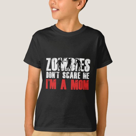 Zombies Don't E Me I'm A Mom Funny Zombie Lover Qu T-shirt (Voorkant)