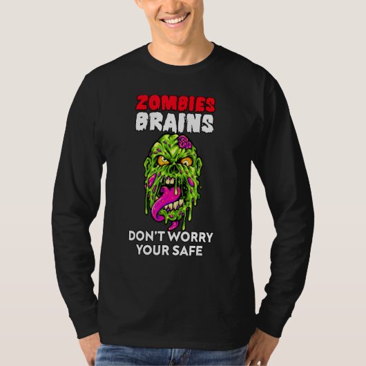 Zombies Eat Brains Don't Worry Your Safe  Hallowee T-shirt (Voorkant)