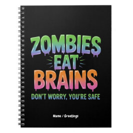 Zombies Eat Brains? Don't Worry, You're Safe Funny Notitieboek