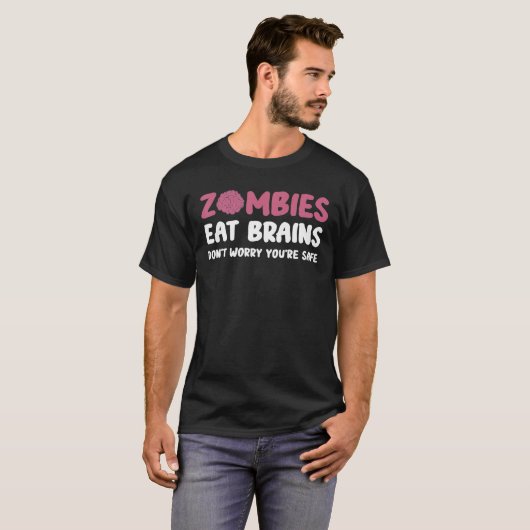 Zombies Eat Brains Don't Worry You're Safe Hallowe T-shirt (Voorkant volledig)