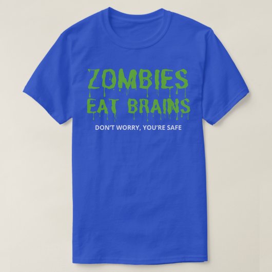 Zombies Eat Brains Maak je geen zorgen T-shirt (Design voorkant)