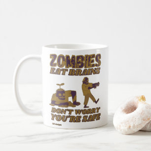 ZOMBIES EAT BRAINS MAKEN JE NIET ZORGEN DAT JE VEI KOFFIEMOK